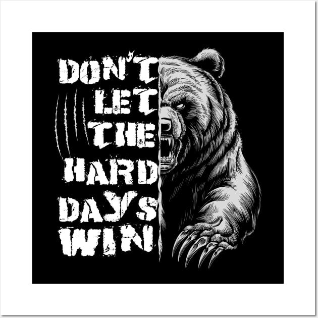 Don't Let The Hard Days Win Grizzly Bear Design Wall Art by TF Brands